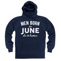 Men Born In June Do It Better Hoodie