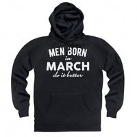 Men Born In March Do It Better Hoodie