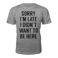 mens sorry im late slogan t shirt grey xxl