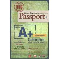 Mike Meyers\' CompTIA A+ Certification Passport, Sixth Edition (Exams 220-901 & 220-902) (Mike Meyers\' Certficiation Passport)