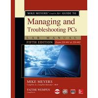 Mike Meyers\' CompTIA A+ Guide to Managing and Troubleshooting PCs Lab Manual, Fifth Edition (Exams 220-901 & 220-902)