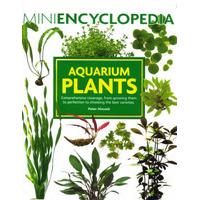 Mini Encyclopedia of Aquarium Plants By Peter Hiscock