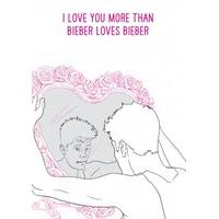 More Than Bieber| Funny Valentine\'s Day Card |VA1032SCR