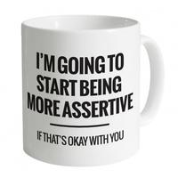 More Assertive Mug