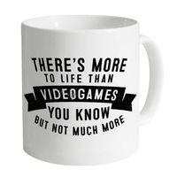 More To Life - Videogames Mug