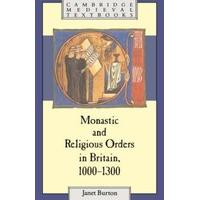 Monastic and Religious Orders in Britain, 1000-1300