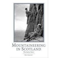Mountaineering in Scotland The Early Years