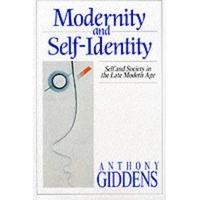 Modernity and Self-identity: Self and Society in the Late Modern Age