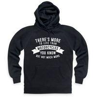 More To Life Than Motorcycles Hoodie