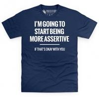 More Assertive T Shirt