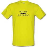 Mother Of A Superhero male t-shirt.