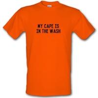My Cape Is In The Wash male t-shirt.