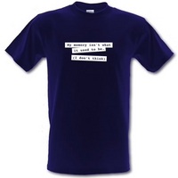 My Memory Isn\'t What It Used To Be (I Don\'t Think) male t-shirt.