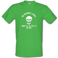 my neighbour\'s corpse brings all the flies to my yard male t-shirt.