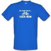 My other ride is your mum! male t-shirt.