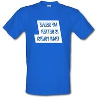 my selfie is better than yours male t shirt