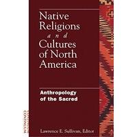 native religions and cultures of north america anthropology of the sac ...