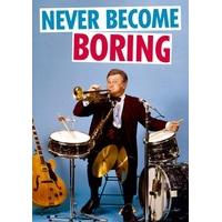 Never Become Boring | General Ca...