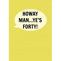 Newcastle- Howay Man Ye\'s Forty | Happy Birthday Card | DI1051