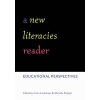 New Literacies Reader: Educational Perspectives (New Literacies and Digital Epistemologies)