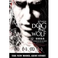 New Model Army - Between Dog And Wolf - The New Model Army Story [DVD]