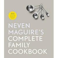 Neven Maguire\'s Complete Family Cookbook