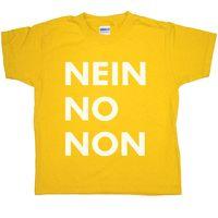 Nein No Non Kids T Shirt