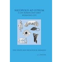 Nicopolis Ad Istrum: A Roman to Early Byzantine Site - The Finds and Environmental Evidence v. 3 (Reports of the Research Committee of the Society of 