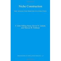 Niche Construction: The Neglected Process in Evolution (MPB-37) (Monographs in Population Biology)