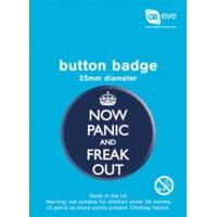 Now Panic And Freak Out Button Badge