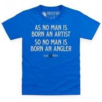 No Man Is Born An Angler Kid\'s T Shirt