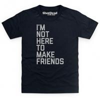 not here to make friends kids t shirt