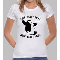 not your mom, not your milk