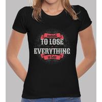 nothing to lose teeshirt woman