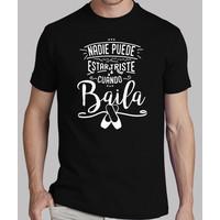 no one can be sad when he dances. shirt for him - dark