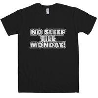 No Sleep Till Monday T Shirt