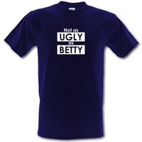 Not As Ugly As Betty male t-shirt.