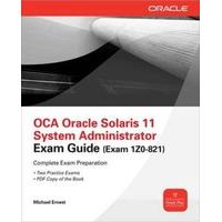 OCA Oracle Solaris 11 System Administration Exam Guide (Exam 1Z0-821) (Oracle Press)