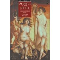 Oedipus and the Devil Witchcraft, Religion and Sexuality in Early Modern Europe