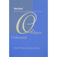 Oedipus Unbound: Selected Writings on Rivalry and Desire