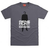 Official Gene Hunt T Shirt - Doesn\'t Dance