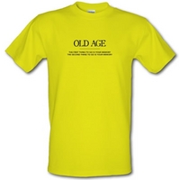 Old Age The First Thing To Go Is Your Memory The Second Thing To Go Is Your Memory male t-shirt.
