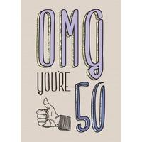 OMG You\'re 50| Happy Birthday Card |GO1013SCR