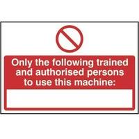 Only trained and authorised persons... - Sign - PVC (300 x 200mm)