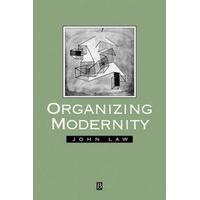 Organising Modernity: Social Order and Social Theory (Sociological Review Monograph)