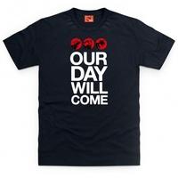 Our Day Will Come T Shirt