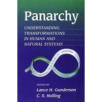 Panarchy: Understanding Transformations in Human and Natural Systems