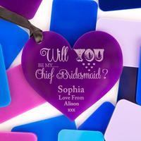 Personalised Will You Be My Chief Bridesmaid Acrylic Heart