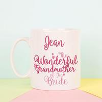 Personalised Wonderful Grandmother of the Bride Mug