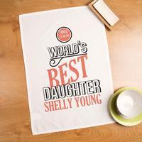 Personalised Worlds Best Daughter Printed Tea Towel